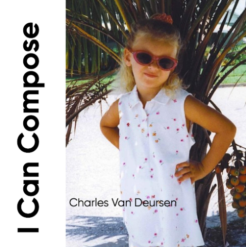 I Can Compose Album Cover, by Charles Van Deursen